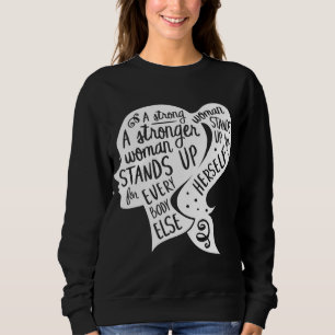 Feminist Feminism Quote Inspirational Strong Women Sweatshirt