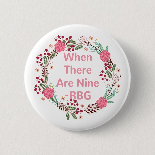 Feminist Gift : When There Are Nine 6 Cm Round Badge (Front)