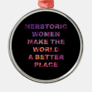 Feminist HERstoric Women Make a Better World Metal Ornament