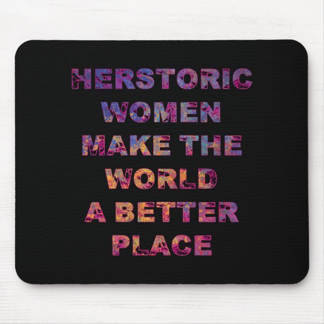 Feminist HERstoric Women Make a Better World Mouse Pad (Front)