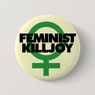 Feminist Killjoy 6 Cm Round Badge