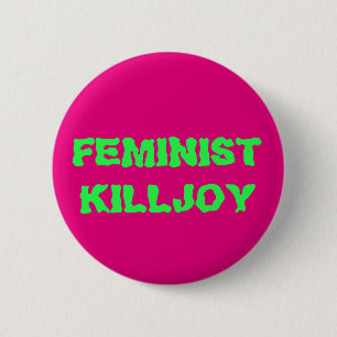 Feminist Killjoy Button