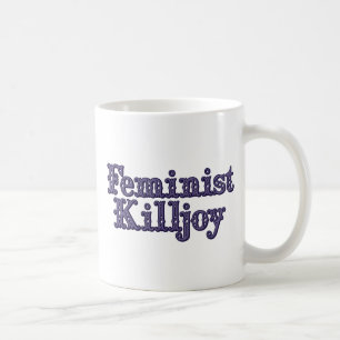 Feminist Killjoy Coffee Mug