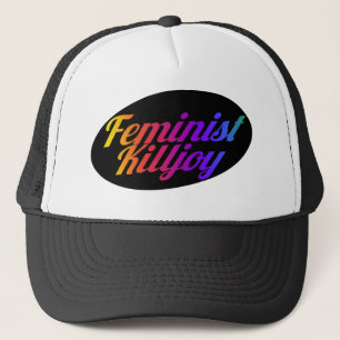 Feminist killjoy trucker hat