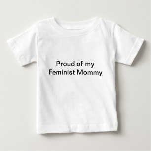 Feminist Mummy Baby T-Shirt