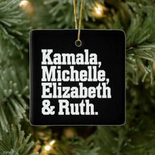 Feminist Political Kamala Michelle Elizabeth Ruth Ceramic Ornament