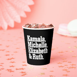 Feminist Political Kamala Michelle Elizabeth Ruth Paper Cups