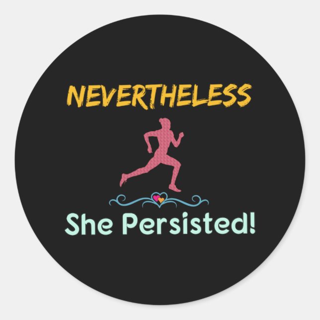 Feminist Runner Nevertheless She Persisted Classic Round Sticker (Front)
