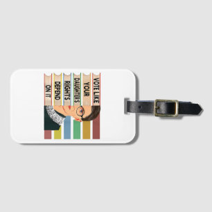 Feminist Ruth Bader Ginsburg RBG Quote Girl With B Luggage Tag