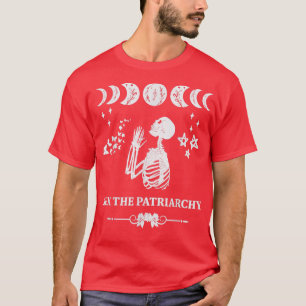 Feminist Skeleton, He The Patriarchy Pro Choice  T-Shirt