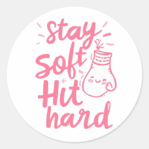 Feminist Stay Soft Hit Hard Boxing Quote Classic Round Sticker