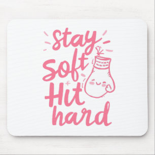 Feminist Stay Soft Hit Hard Boxing Quote Mouse Pad