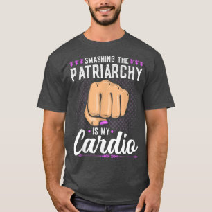 Feminist Strong Women Quote Feminism Smashing Patr T-Shirt