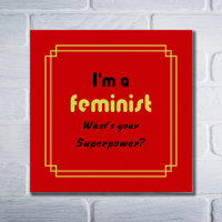 Feminist superpower slogan black on red