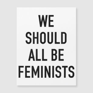 Feminist T-Shirt - We Should All Be Feminists - Fe