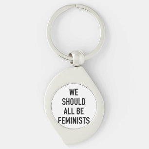 Feminist T-Shirt - We Should All Be Feminists - Fe Key Ring