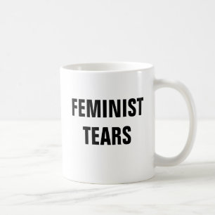 Feminist Tears Coffee Mug
