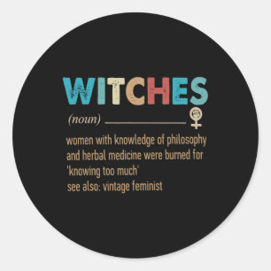 Feminist Witches Definition Women With Knowledge  Classic Round Sticker