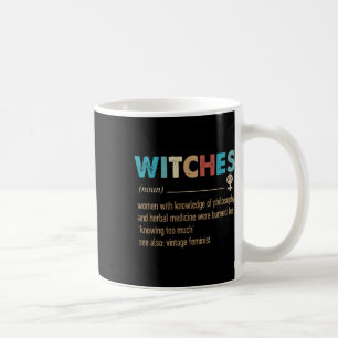 Feminist Witches Definition Women With Knowledge Coffee Mug