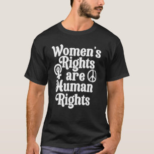 Feminist Women's Equality Rights Are Human Rights T-Shirt
