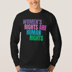 Feminist Women's Rights Are Human Rights Support W T-Shirt