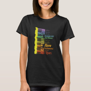 Feminists Girls Just Wanna Have Fundamental Right  T-Shirt