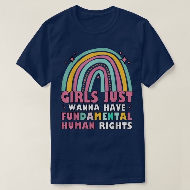 Feminists Girls Just Wanna Have Fundamental Rights T-Shirt (Design Front)