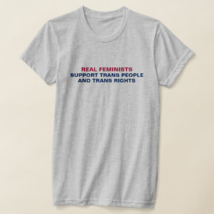 Feminists Support Trans People and Trans Rights Bu T-Shirt
