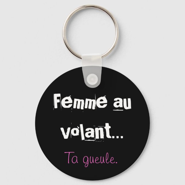 Femme au  volant..., Ta gueule. Key Ring (Front)