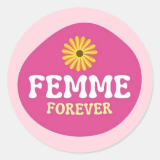 Femme Forever! Queer Lesbian Non-binary Classic Round Sticker