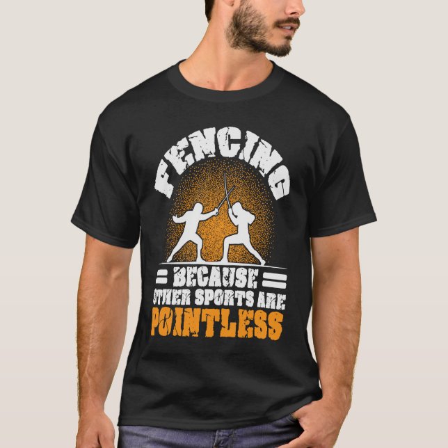 Fencer Sword I love Fencing other Sports are Point T-Shirt (Front)