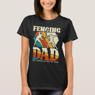 Fencing Dad Funny Sword Sabre Epee Fencer Father's T-Shirt