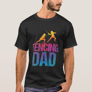 Fencing dad Sword Fighting Fencer 2 T-Shirt