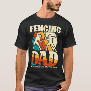 Fencing Dad  Sword Sabre Epee Fencer Father's Day T-Shirt