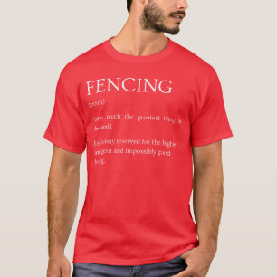 Fencing Definition Funny Sarcastic Fencing Eplanat T-Shirt