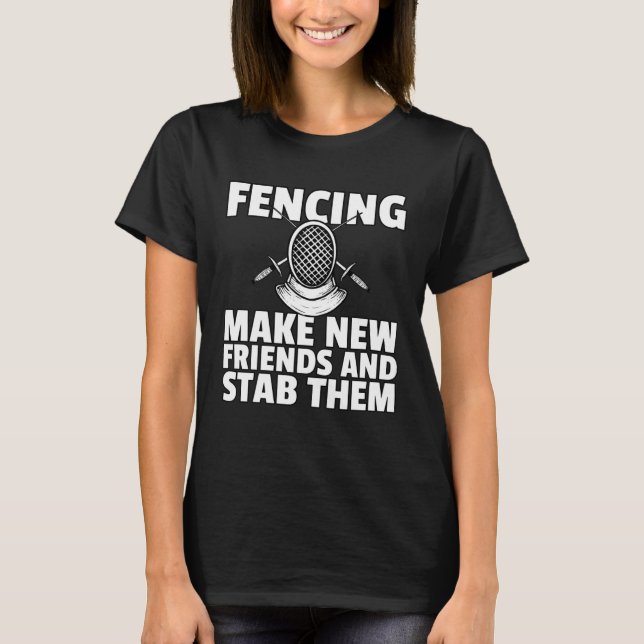 Fencing  For Fence Player Fencer Coach T-Shirt (Front)