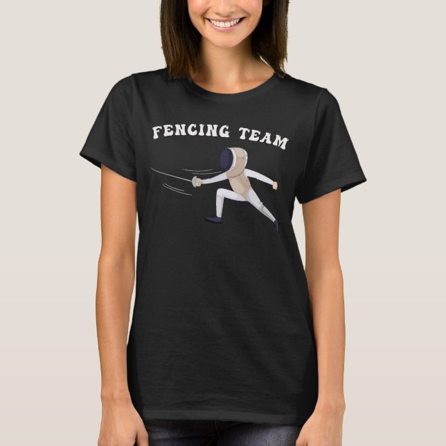 Fencing for Fencer and Fencing   7 T-Shirt (Front)