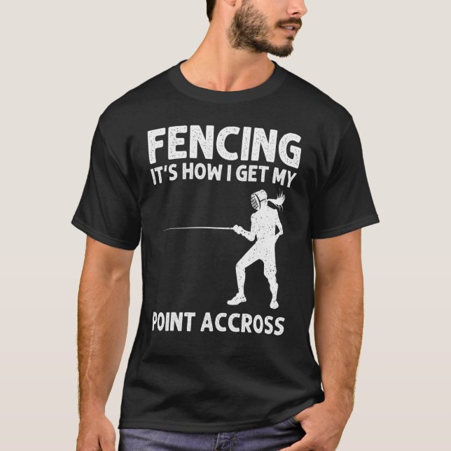 Fencing For Men Women Fencer Sword Sports T-Shirt (Front)