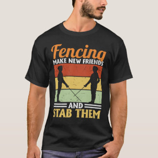 Fencing Funny Fencer Quote T-Shirt
