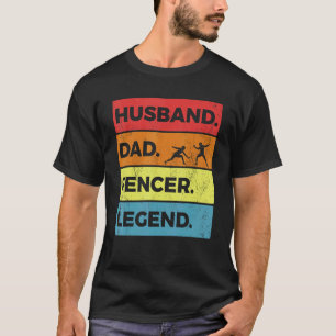 Fencing Gear Vintage Husband Dad Fencer Legend Ret T-Shirt