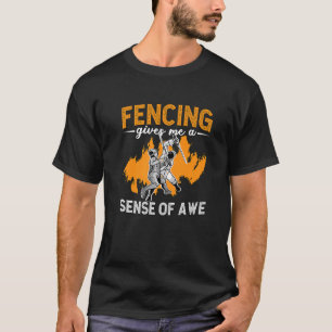 Fencing Gives Me A Sense Of Fencing Sports Longswo T-Shirt