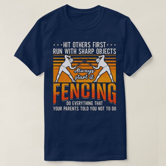 Fencing Hit Others First Retro Epee Fighter Fencer T-Shirt (Design Front)