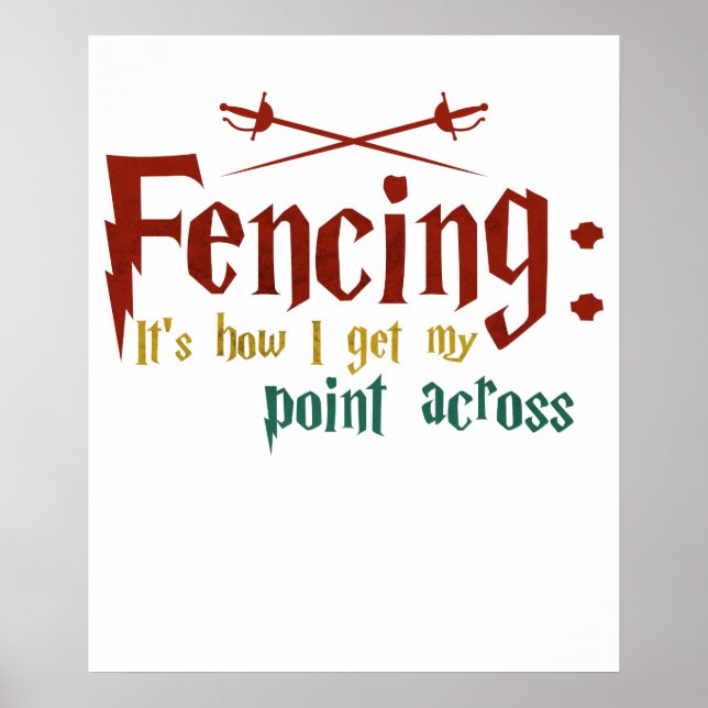 Fencing How I Get My Point Across Funny Fencing Poster (Front)