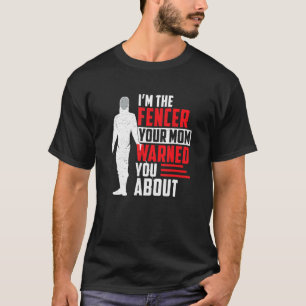   Fencing Humour For A Sword Fight   Sarcastic Fen T-Shirt