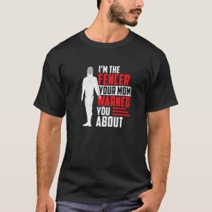 Fencing Humour For A Sword Fight Sarcastic Fencer T-Shirt