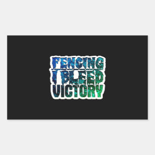 Fencing Lover Fencing I Bleed Victory Rectangular Sticker