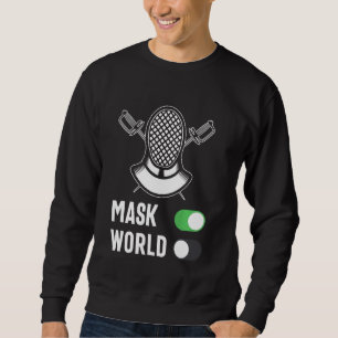 Fencing Mode Switch Mask On World Off Fencer Sword Sweatshirt