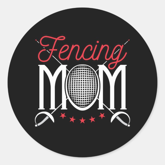 Fencing Mum Mother of Fencer Classic Round Sticker (Front)