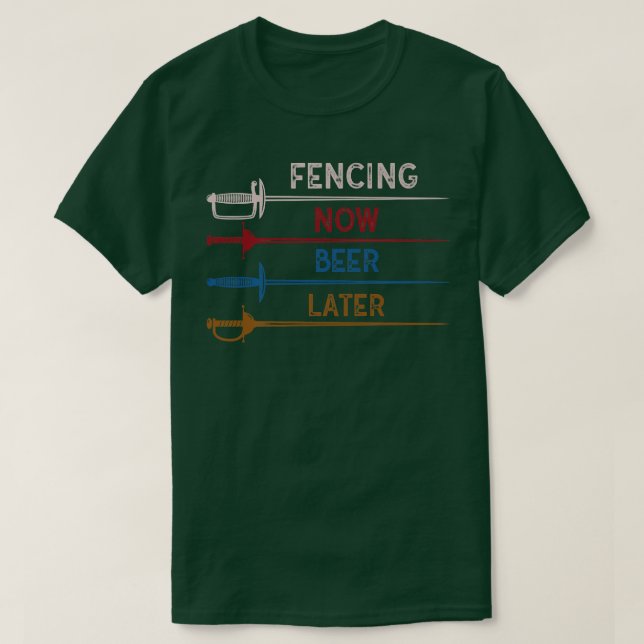Fencing Now Beer Later Funny Design T-Shirt (Design Front)