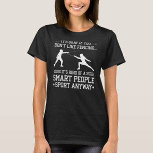 Fencing Smart People Sport Fencer Sabre Épée T-Shirt